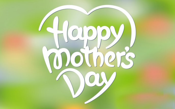 Happy Mother's Day - Love Green wallpaper