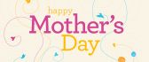 Happy Mothers Day - March 2015